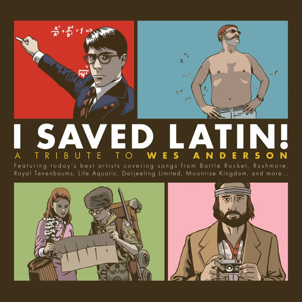 Various Artists - I Saved Latin! A Tribute to Wes Anderson