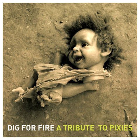 Various Artists "Dig for Fire: A Tribute to Pixies"